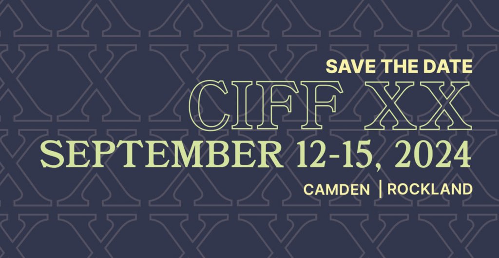 A Save the Date graphic promoting "CIFF XX" on September 12-15, 2024 in Camden and Rockland