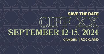 A Save the Date graphic promoting "CIFF XX" on September 12-15, 2024 in Camden and Rockland
